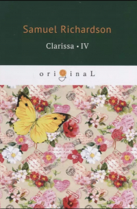 Сэмюэл Ричардсон - Clarissa 4