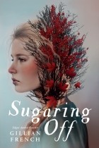 Джиллиан Френч - Sugaring Off