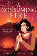 Laura E. Weymouth - A Consuming Fire