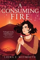 Laura E. Weymouth - A Consuming Fire