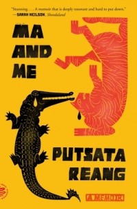 Putsata Reang - Ma and Me: A Memoir
