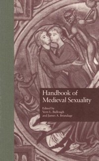 Vern L. Bullough - Handbook of Medieval Sexuality (сборник)