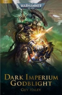 Гай Хейли - Dark Imperium. Godblight