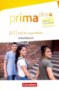 Prima plus. DaZ fuer Jugendliche. A1 Arbeitsbuch