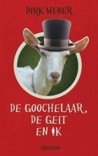 Dirk Weber - De goochelaar, de geit en ik
