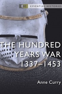 Anne Curry - The Hundred Years War: 1337–1453