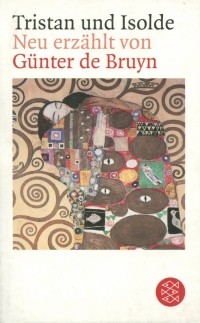 Günter de Bruyn - Tristan und Isolde. Neu erzäehlt