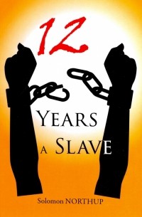 Соломон Нортап - 12 Years a Slave