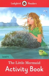 The Little Mermaid Activity Book. Ladybird Readers. Level 4