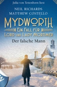 Мэттью Костелло - Der falsche Mann - Mydworth - Ein Fall f?r Lord und Lady Mortimer 7