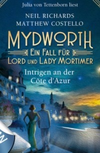 Мэттью Костелло - Intrigen an der C?te d'Azur - Mydworth - Ein Fall f?r Lord und Lady Mortimer, Band 8