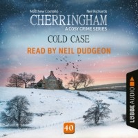 Мэттью Костелло - Cold Case - Cherringham - A Cosy Crime Series, Episode 40