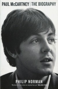 Филип Норман - Paul McCartney. The Biography