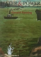 Gerard Fanning - Water &amp; Power