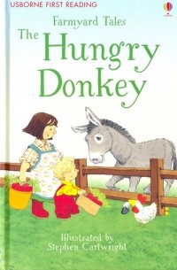 Farmyard Tales. The Hungry Donkey