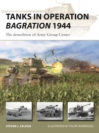 Стивен Залога - Tanks in Operation Bagration 1944: The demolition of Army Group Center
