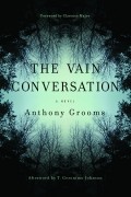 Энтони Грумс - The Vain Conversation