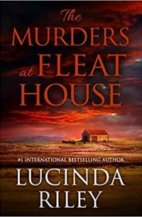Люсинда Райли - The Murders at Fleat House