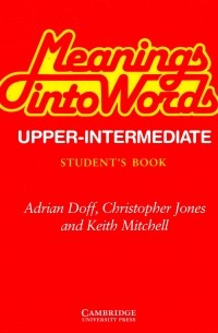  - Meanings into Words Upper-Intermediate Student's book: An Integrated Course for Students of English