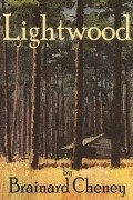 Брейнард Чейни - Lightwood