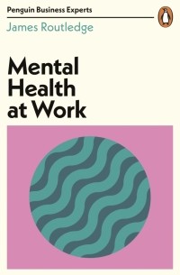 Routledge James - Mental Health at Work