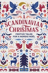  - A Scandinavian Christmas. Festive Tales for a Nordic Noel