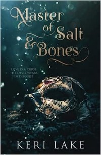 Кэри Лэйк - Master of Salt & Bones