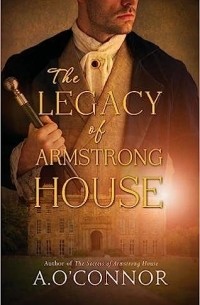 Эндрю О'Коннор - The Legacy of Armstrong House