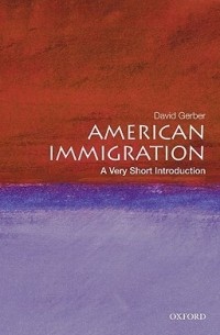 American Immigration: A Very Short Introduction