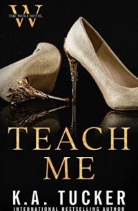 К. А. Такер - Teach Me