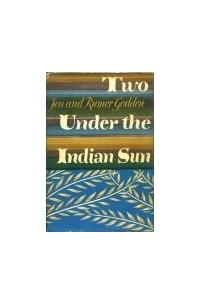 Румер Годден - Two Under the Indian Sun