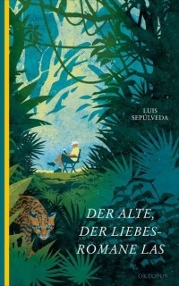 Луис Сепульведа - Der Alte, der Liebesromane las