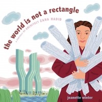 Жанетт Винтер - The World Is Not a Rectangle: A Portrait of Architect Zaha Hadid