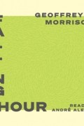 Geoffrey Morrison - Falling Hour