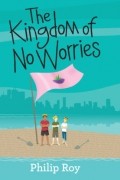 Филип Рой - The Kingdom of No Worries