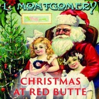Люси Мод Монтгомери - Christmas at Red Butte
