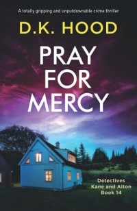 Д. К. Худ - Pray for Mercy