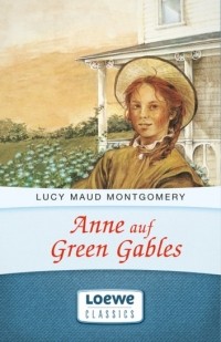 Люси Мод Монтгомери - Anne auf Green Gables (сборник)