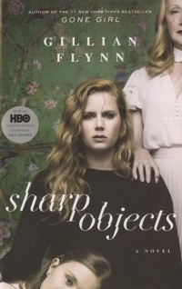 Гиллиан Флинн - Sharp Objects