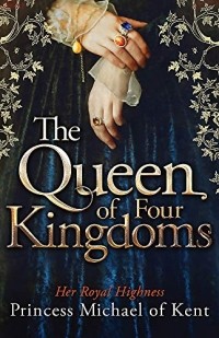 Принцесса  Кентская  - The Queen of Four Kingdoms