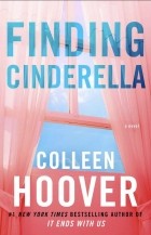 Колин Гувер - Finding Cinderella