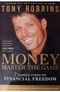Энтони Роббинс - Money Master the Game 7 Simple Steps to Financial Freedom
