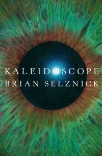Брайан Селзник - Kaleidoscope