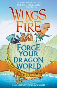 Туи Т. Сазерленд - Forge Your Dragon World