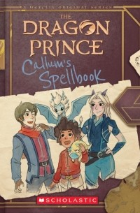 West Tracey - The Dragon Prince. Callum's Spellbook
