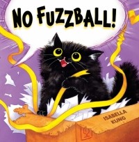 Kung Isabella - No Fuzzball!