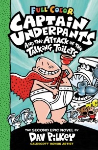 Дейв Пилки - Captain Underpants and the Attack of the Talking Toilets
