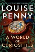 Луиза Пенни - A World of Curiosities