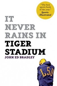 Джон Эд Брэдли - It Never Rains in Tiger Stadium