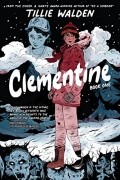 Тилли Уолден - Clementine Book One